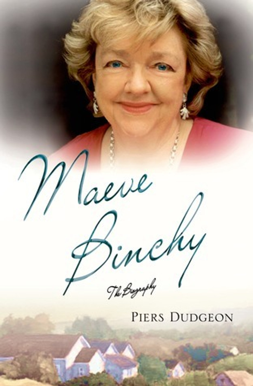 Piers Dudgeon / Maeve Binchy: The Biography (Hardback)