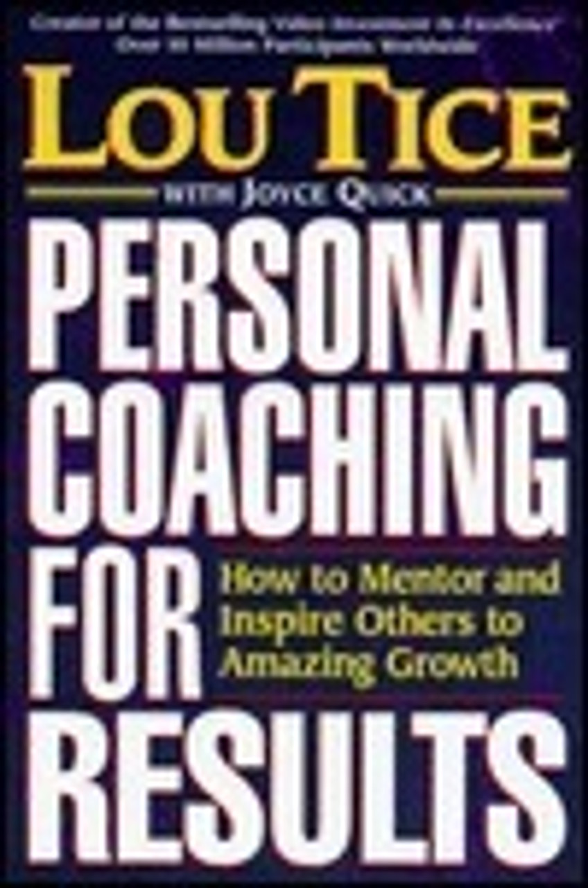Louis E. Tice, Joyce Quick / Personal Coaching for Results: How to Mentor and Inspire Others to Amazing Growth (Hardback)