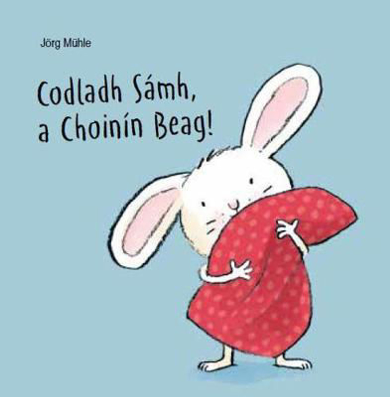 Jorg Muhle - Codladh Sámh, a Choinín Beag !- HB - As Gaeilge - BRAND NEW