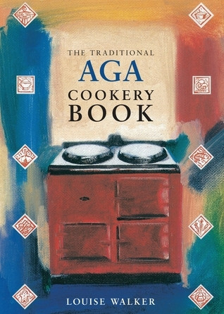 Louise Walker / The Traditional Aga Cookery Book (Large Paperback)