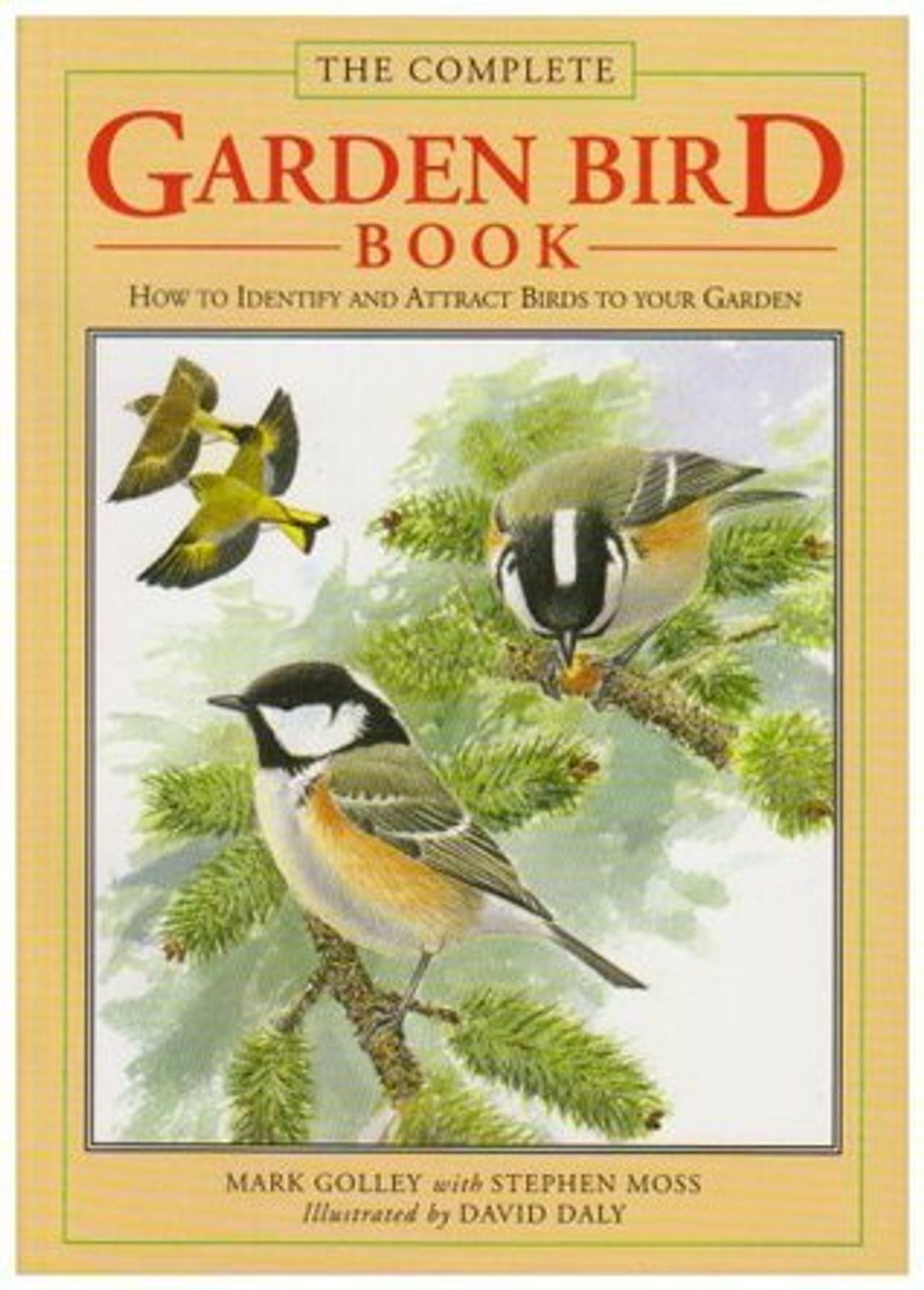 Mark Golley, Stephen Moss / The Complete Garden Bird Book  (Large Paperback)