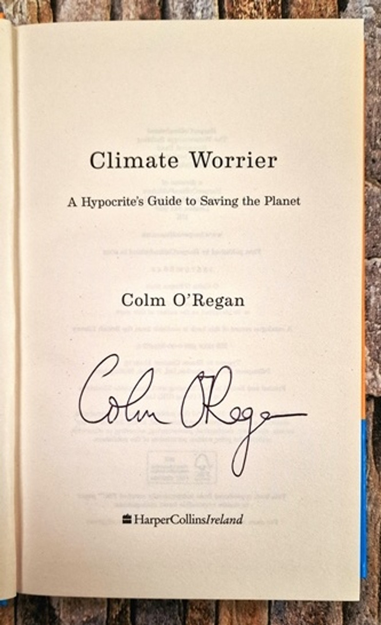 Colm O'Regan / Climate Worrier - A Hypocrite's Guide to Saving the Planet (Signed by the Author) (Hardback)