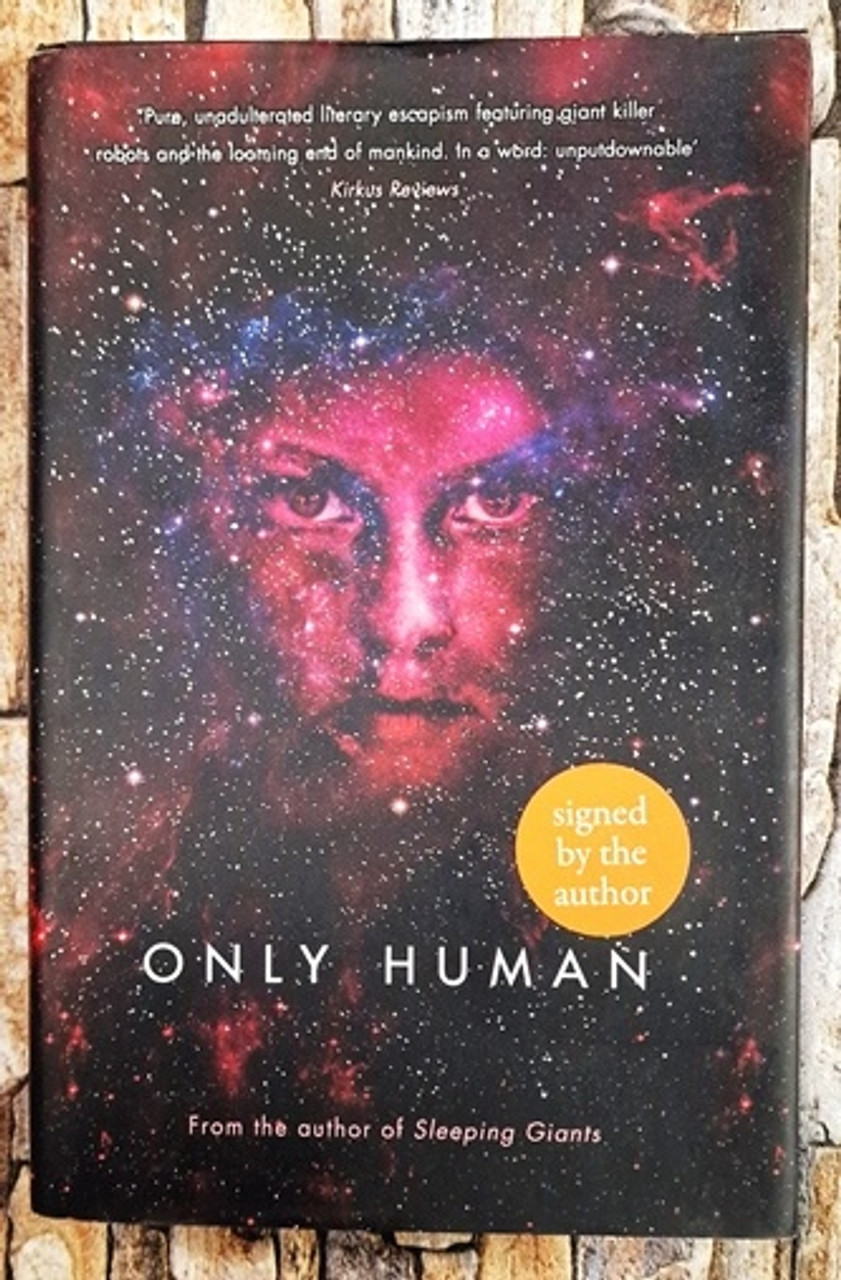 Sylvain Neuvel / Only Human ( Sleeping Giants Trilogy - Book 3 ) (Signed by the Author) (Hardback)