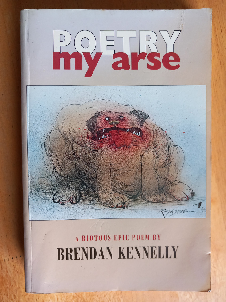 Brendan Kennelly - Poetry My Arse (Bloodaxe PB - 1995) 