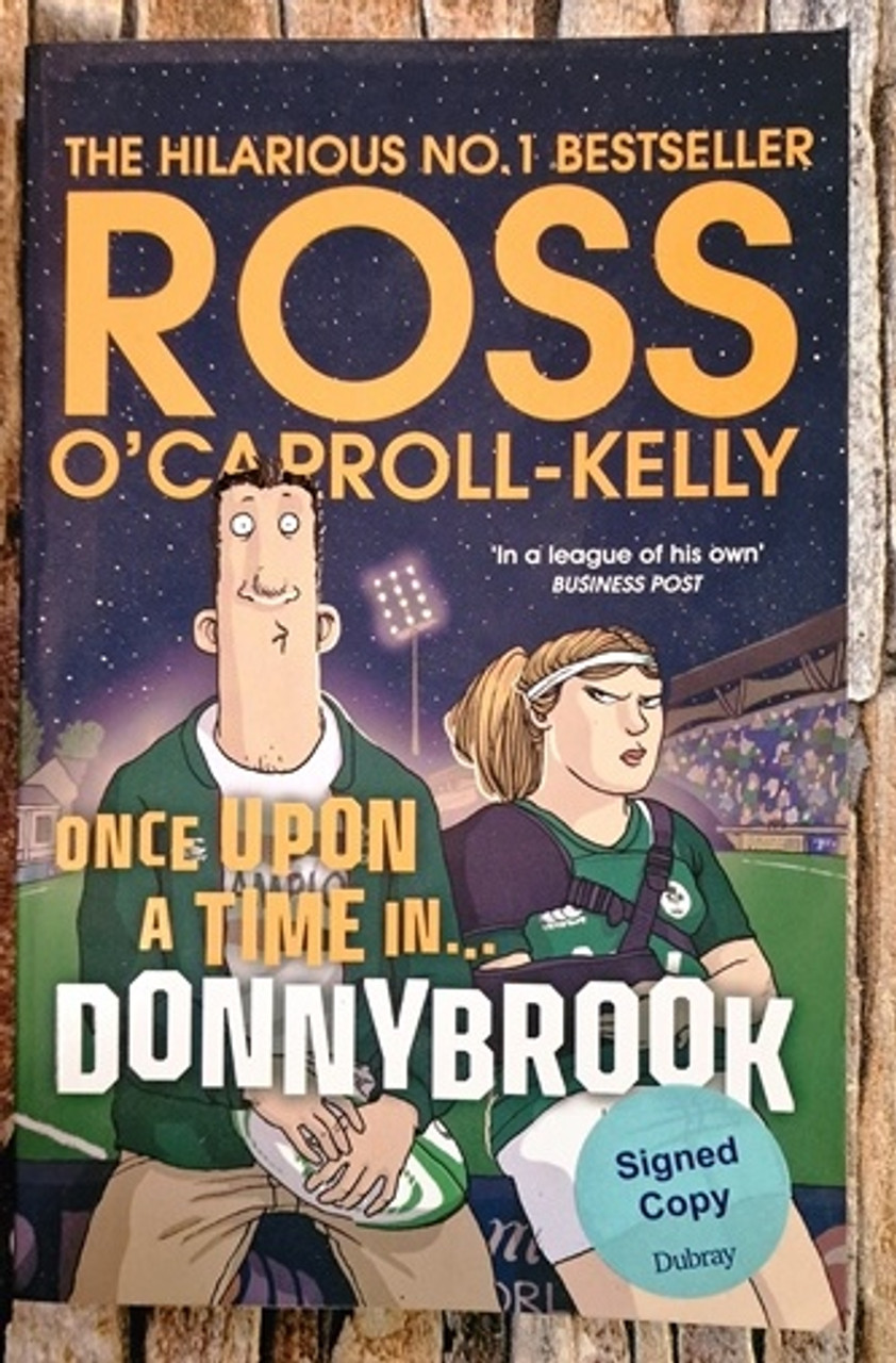 Ross O'Carroll-Kelly / Once Upon a Time In Donnybrook (Signed by the Author) (Large Paperback)..