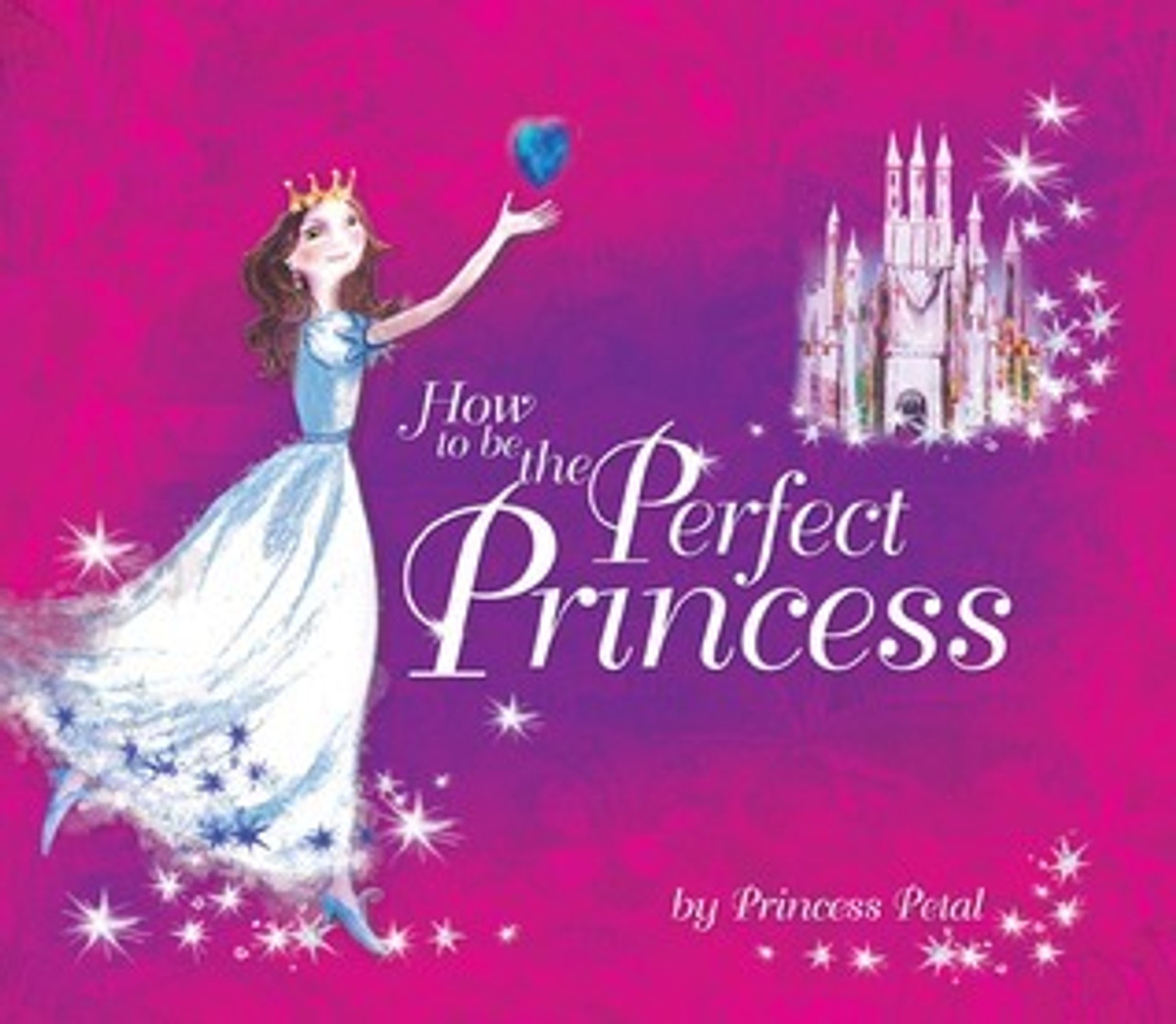 Caitlín Matthews / How to Be the Perfect Princess (Children's Picture Book)