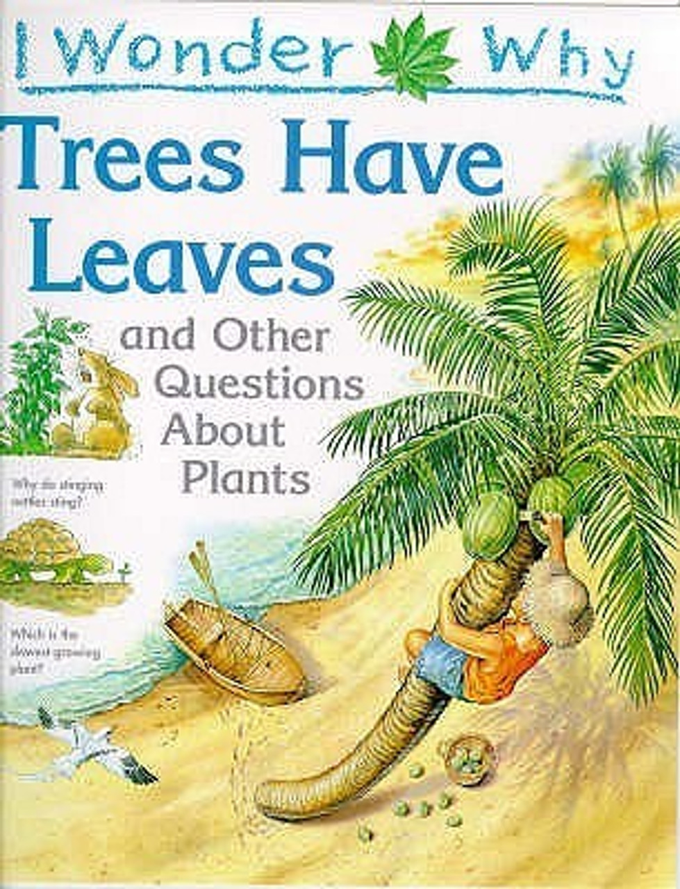 Andy Charman / I Wonder Why Trees Have Leaves and Other Questions About Plants (Children's Picture Book)