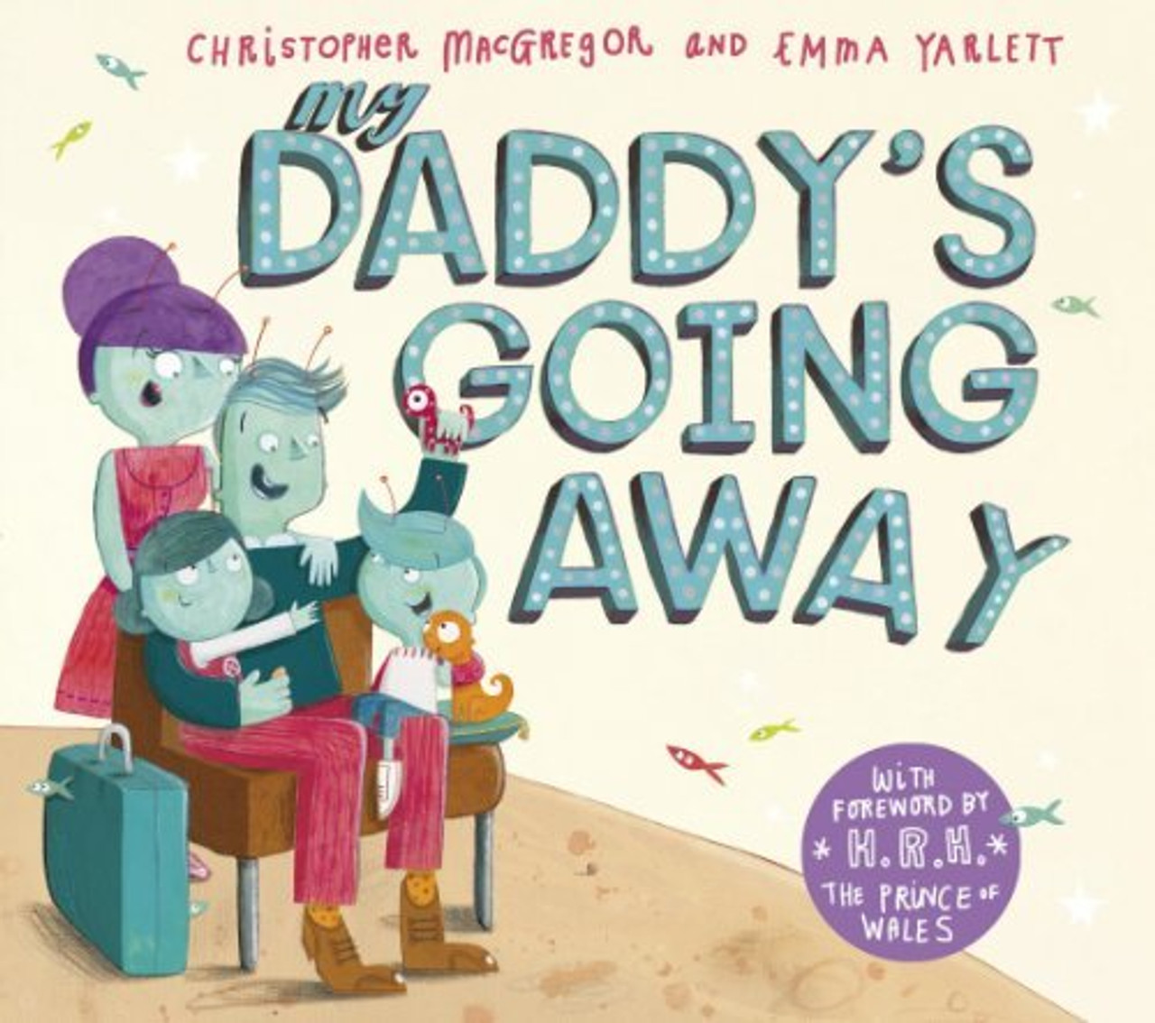 Christopher MacGregor / My Daddy's Going Away (Children's Picture Book)