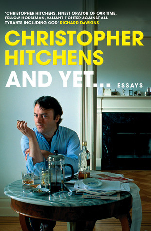 Christopher Hitchens / And Yet...: Essays (Hardback)