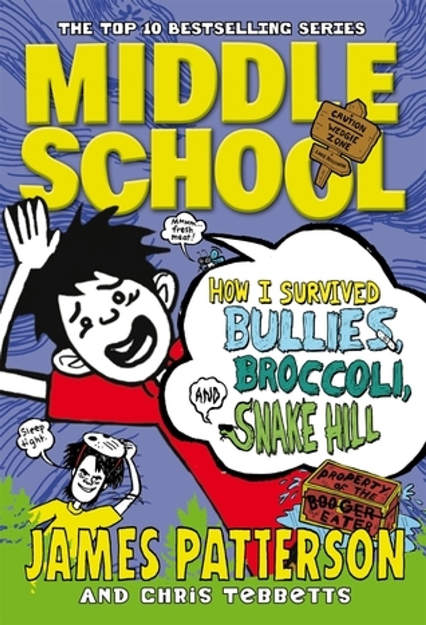 James Patterson / How I Survived Bullies, Broccoli, and Snake Hill (Hardback)