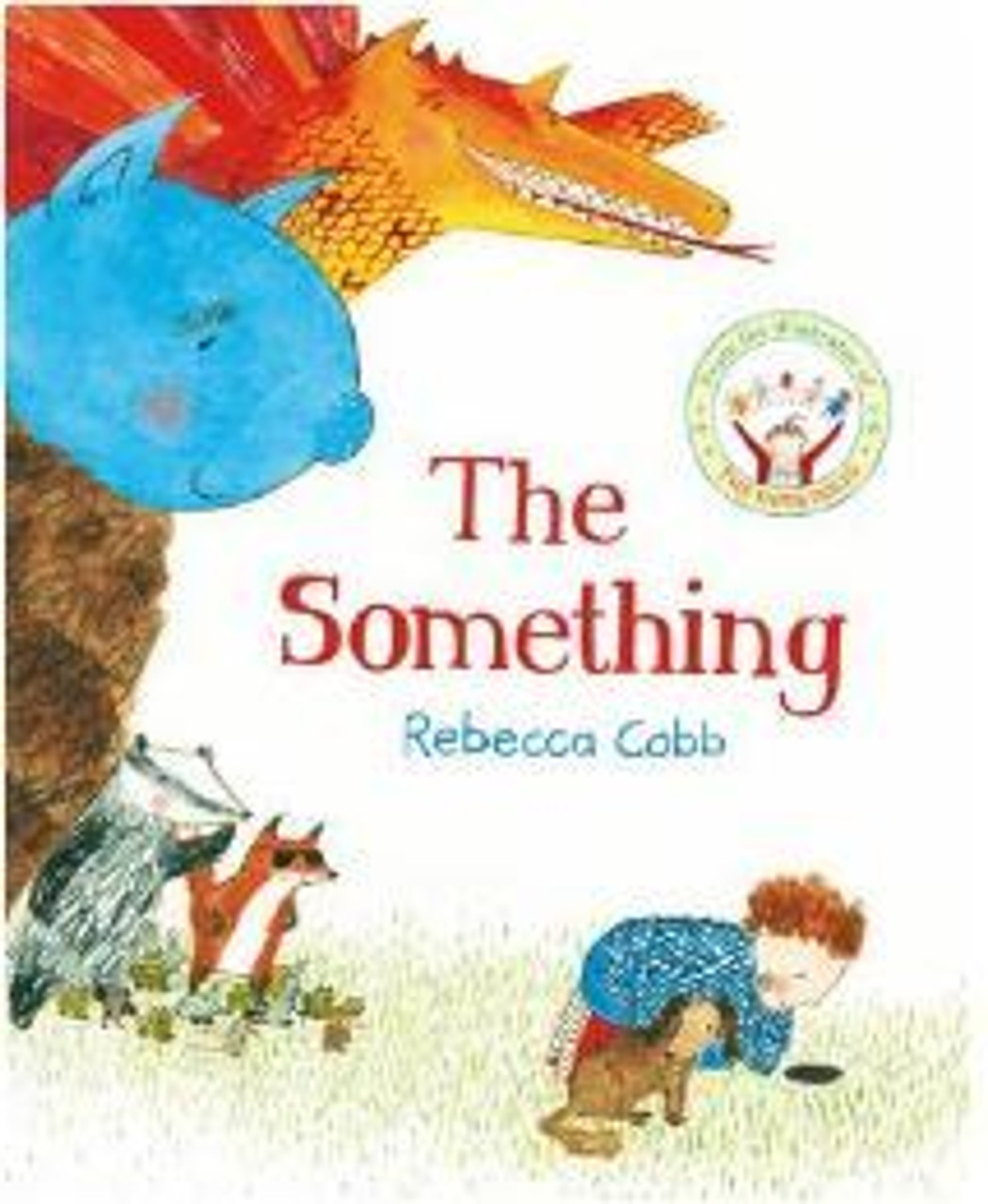 Rebecca Cobb / The Something (Children's Coffee Table book)