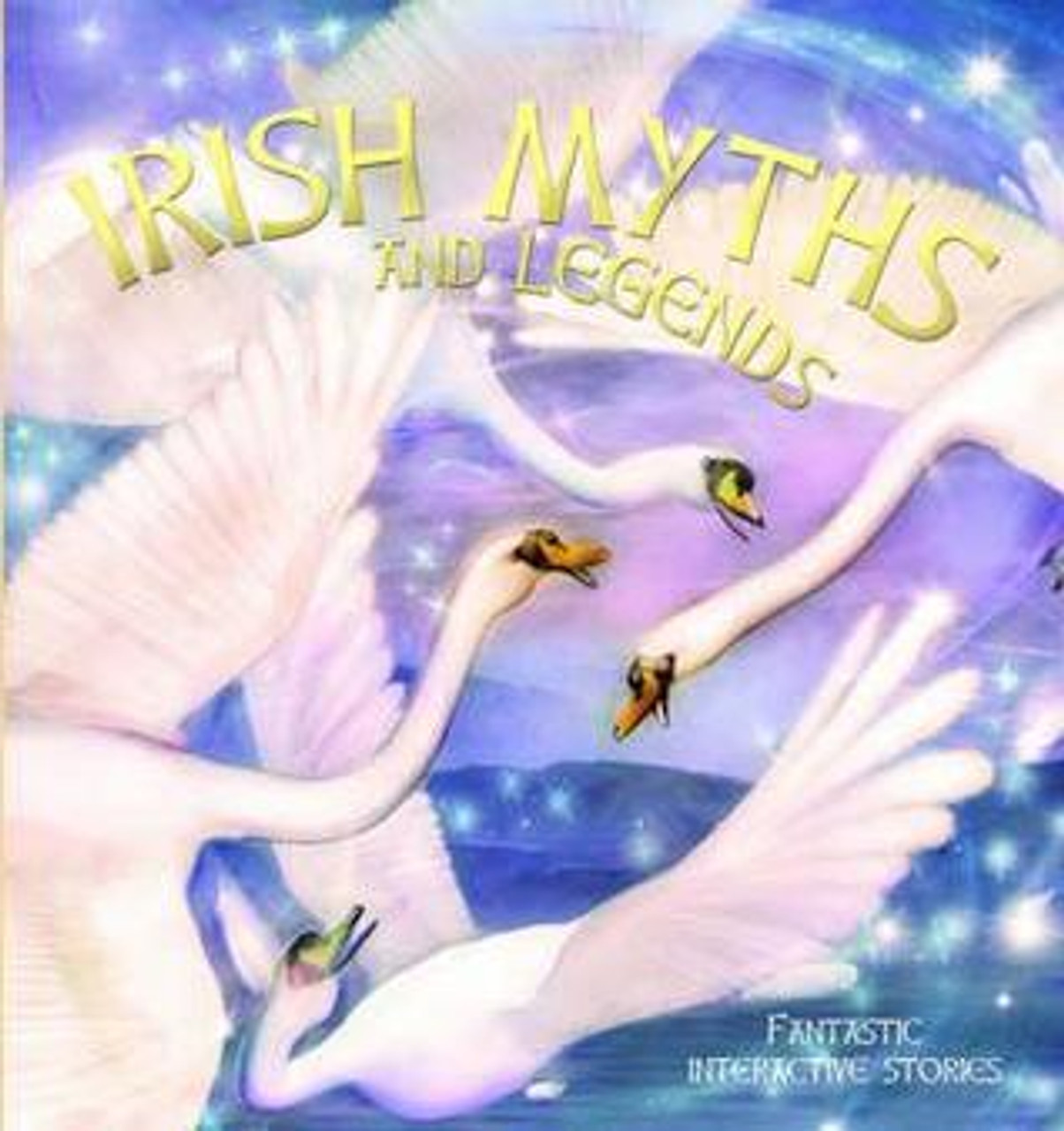 Felicity Trotman / Irish Myths and Legends: Fantastic Interactive Stories (Children's Coffee Table book)