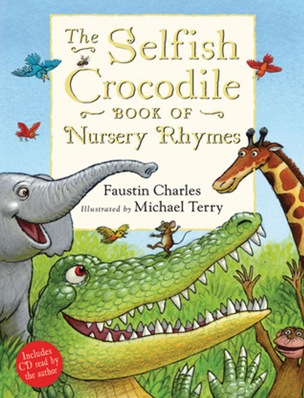 Faustin Charles / The Selfish Crocodile Book of Nursery Rhymes (Children's Coffee Table book)