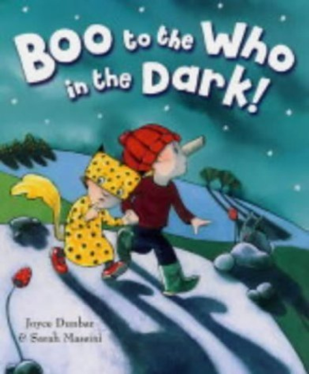 Joyce Dunbar ,  Sarah Massini / Boo to the Who in the Dark! (Children's Coffee Table book)