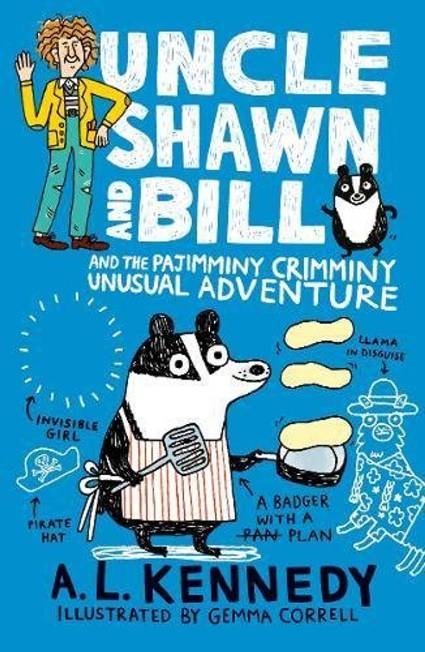 A.L. Kennedy / Uncle Shawn and Bill and the Pajimminy-Crimminy Unusual Adventure (Hardback)