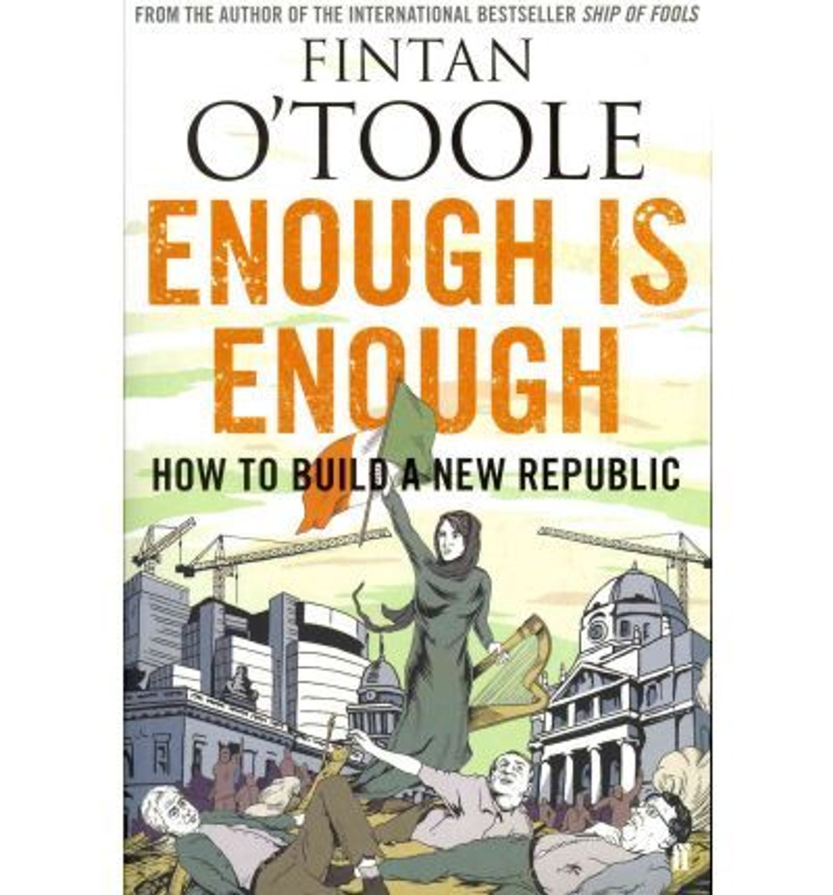 Fintan O'Toole / Enough is Enough: How to Build a New Republic (Large Paperback)