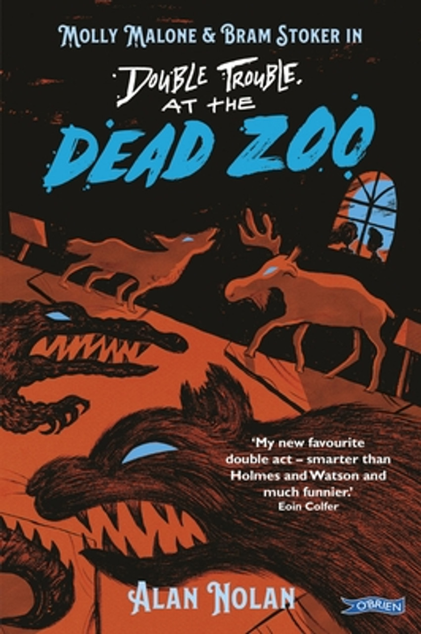 Alan Nolan / Double Trouble at the Dead Zoo: Molly Malone & Bram Stoker Alan Nolan / Double Trouble at the Dead Zoo: Molly Malone & Bram Stoker