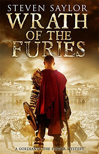 Steven Saylor / Wrath of the Furies ( A Gordianus The Finder Mystery)