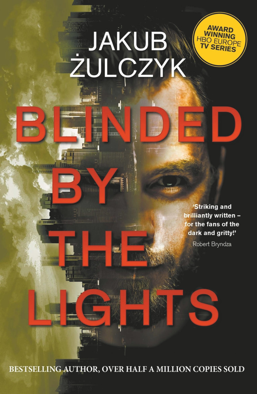 Jakub Żulczyk / Blinded by the Lights