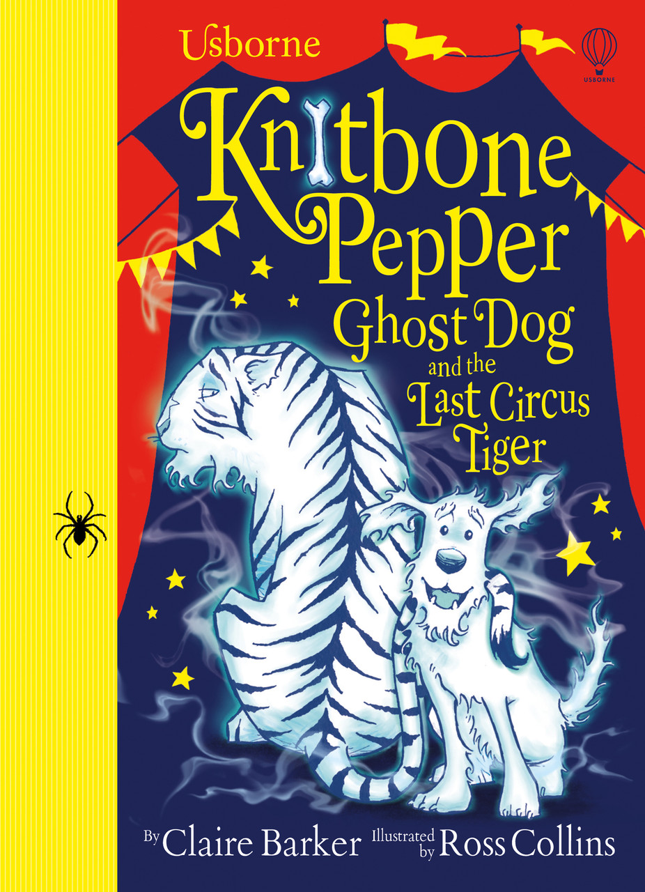 Claire Barker / Knitbone Pepper Ghost Dog and the Last Circus Tiger (Hardback)