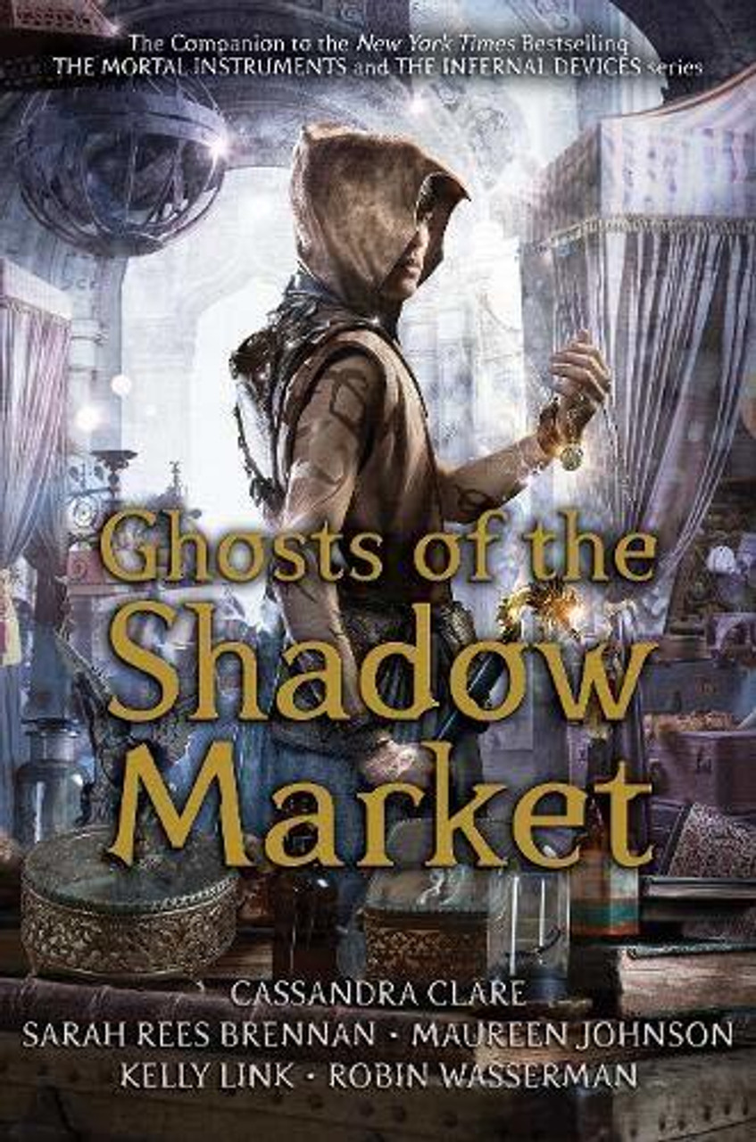 Cassandra Clare / Ghosts of the Shadow Market (Hardback)
