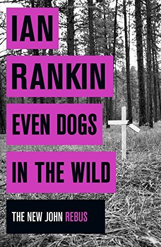 Ian Rankin / Even Dogs in the Wild (Hardback)
