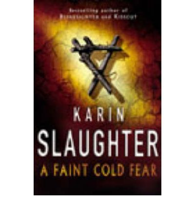Karin Slaughter / A Faint Cold Fear (Large Paperback) ( Grant County Novels - Book 3 )