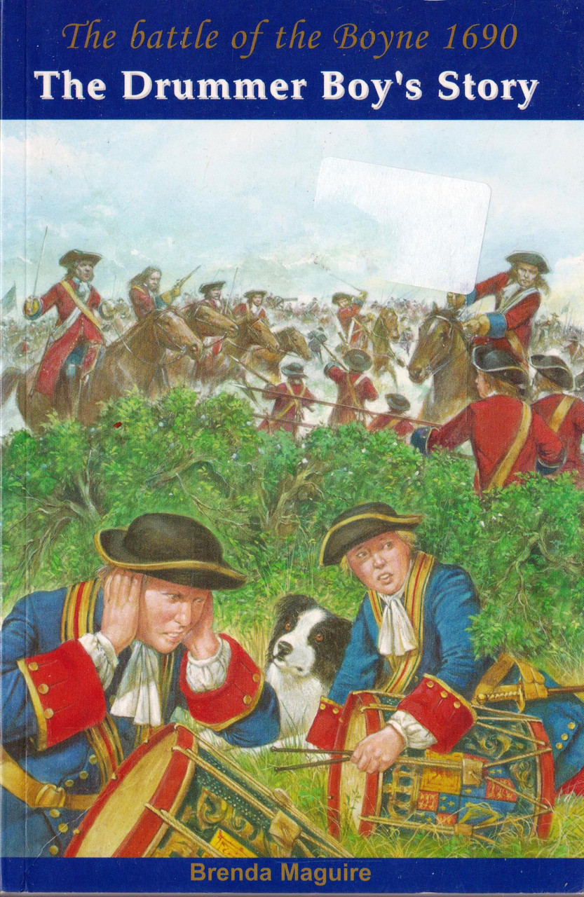 Brenda Maguire / The Drummer Boy's Story: The Battle of the Boyne 1690