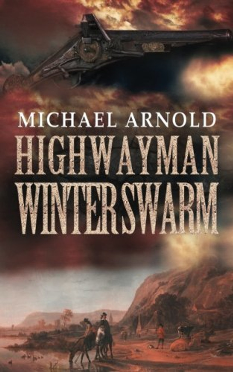 Michael Arnold / Highwayman : Winter Swarm (Large Paperback)