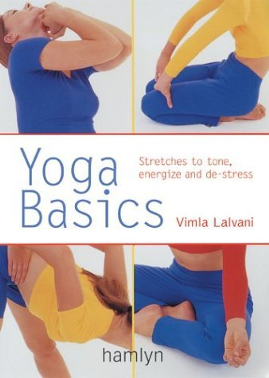 Vimla Lalvani / Yoga Basics: Stretches to Tone, Energize and De-Stress (Large Paperback)