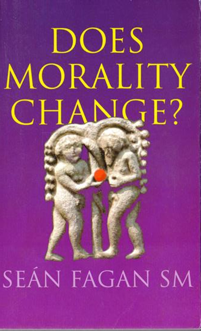 Seán Fagan Sm / Does Morality Change? (Large Paperback)