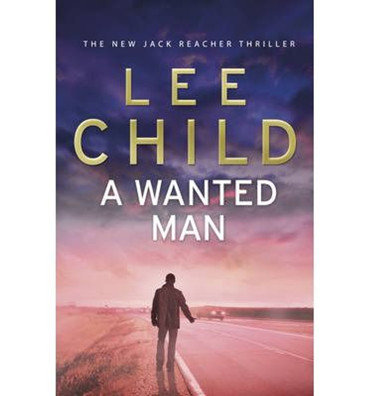 Lee Child / A Wanted Man (Large Paperback) ( Jack Reacher Series - Book 17 )