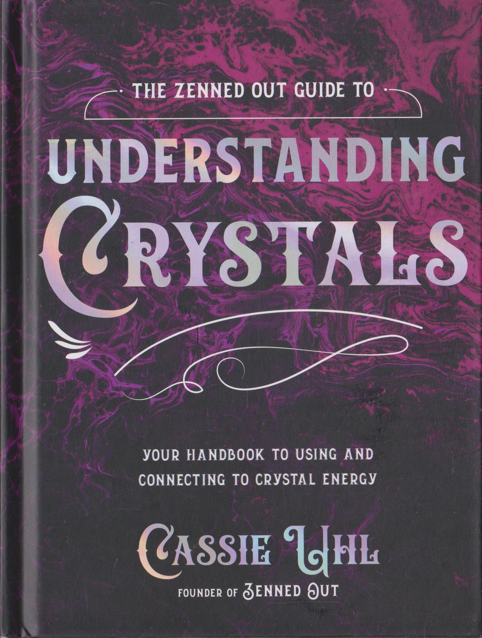 Cassie Uhl / Understanding Crystals (Hardback) Cassie Uhl / Understanding Crystals (Hardback)