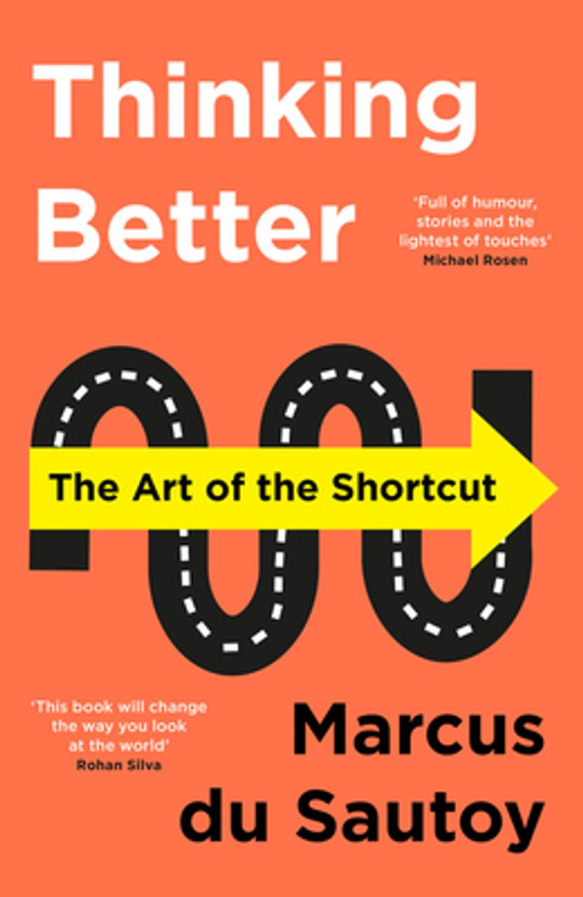 Marcus du Sautoy / Thinking Better - The Art of the Shortcut