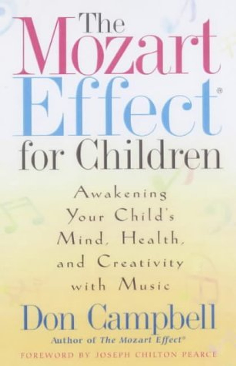 Don Campbell / The Mozart Effect for Children: Awakening Your Child's Mind, Health and Creativity with Music