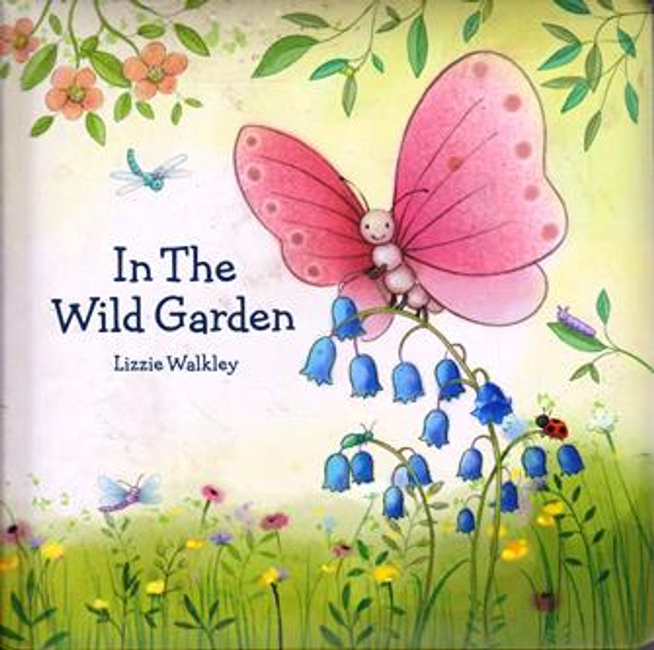 Lizzie Walkley / In the Wild Garden (Children's Coffee Table book)