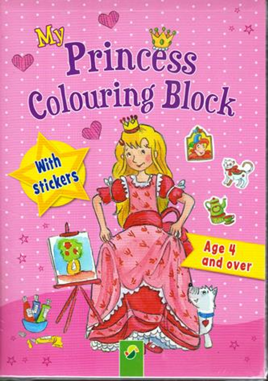 My Princess Colouring Block With Stickers: Age 4 and Over (Colouring Book) (Brand New)