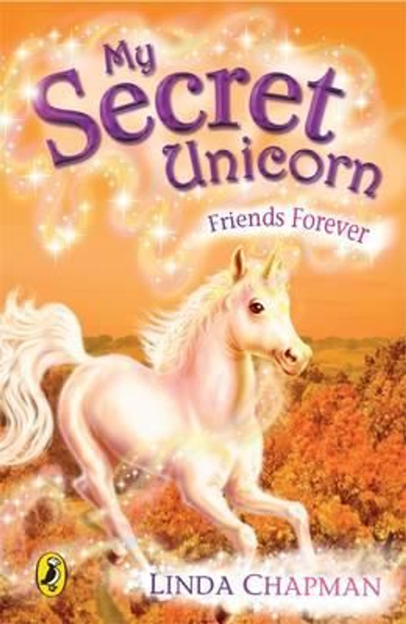 Linda Chapman / My Secret Unicorn: Friends Forever