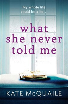 Kate McQuaile / What She Never Told Me (Large Paperback)