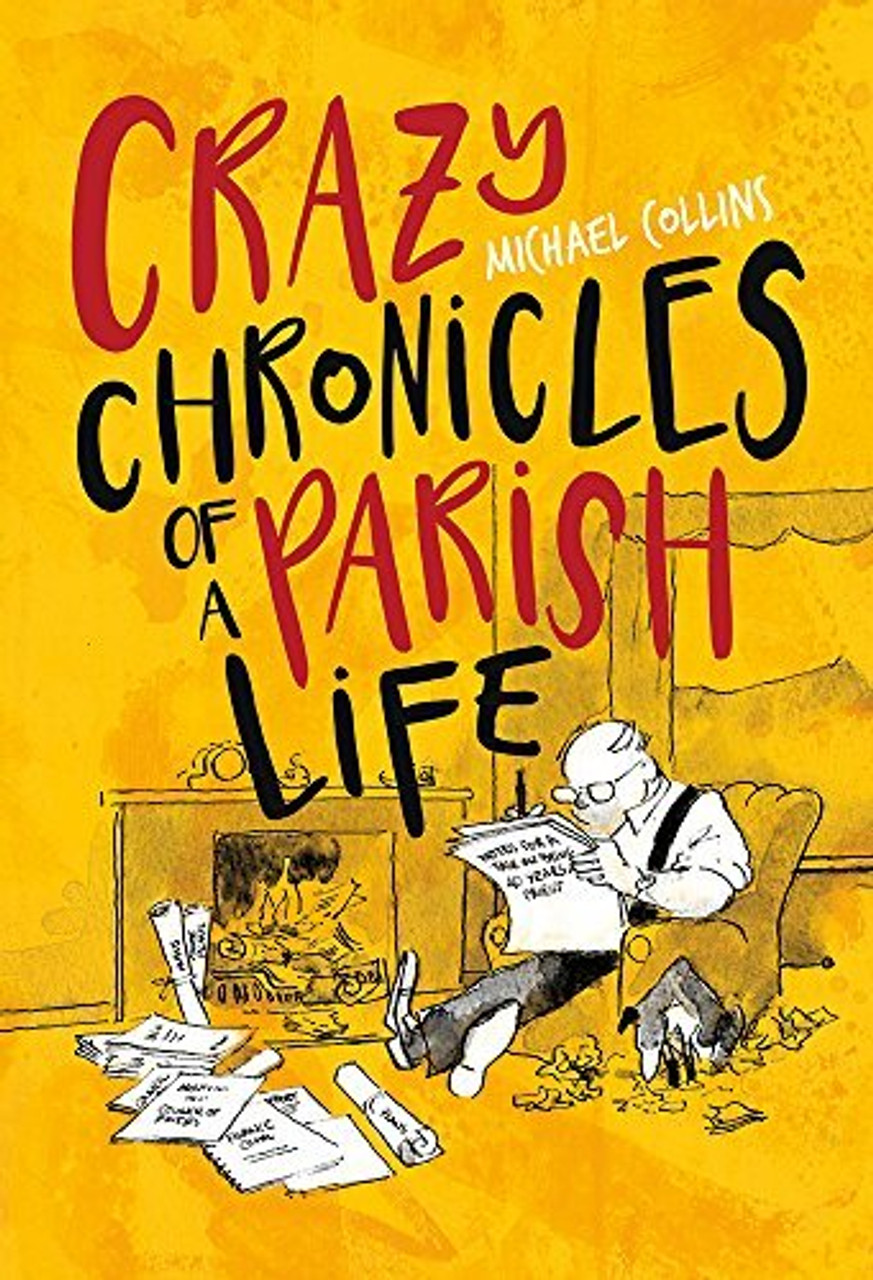 Michael Collins / Crazy Chronicles of a Parish Life (Large Paperback)