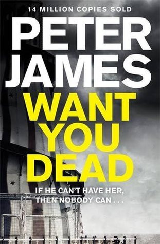Peter James / Want You Dead (Large Paperback) ( D.S.I Roy Grace Novels - Book 10 )
