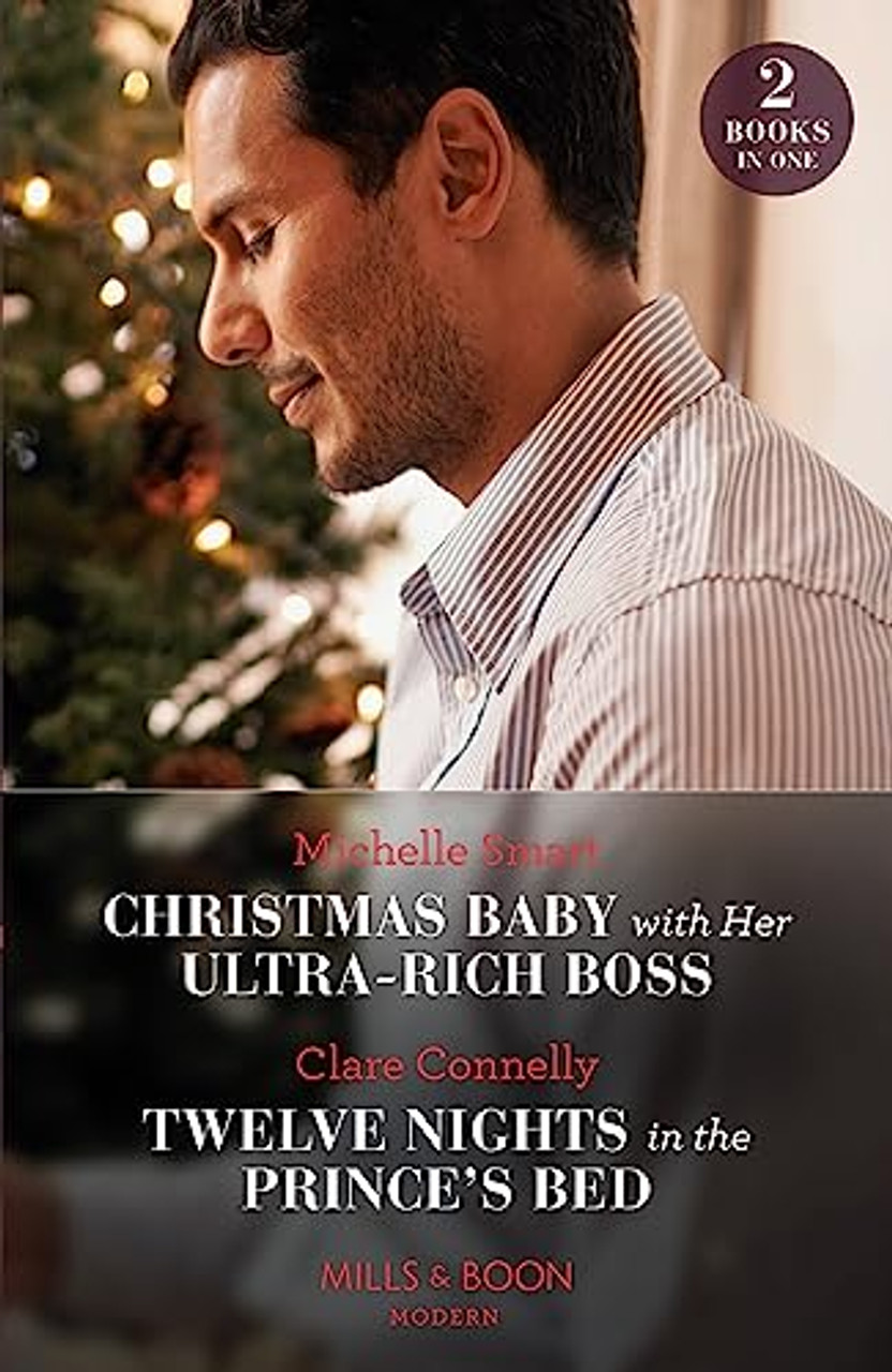 Mills & Boon / Modern / 2 in 1 / Christmas Baby With Her Ultra-Rich Boss / Twelve Nights In The Prince's Bed