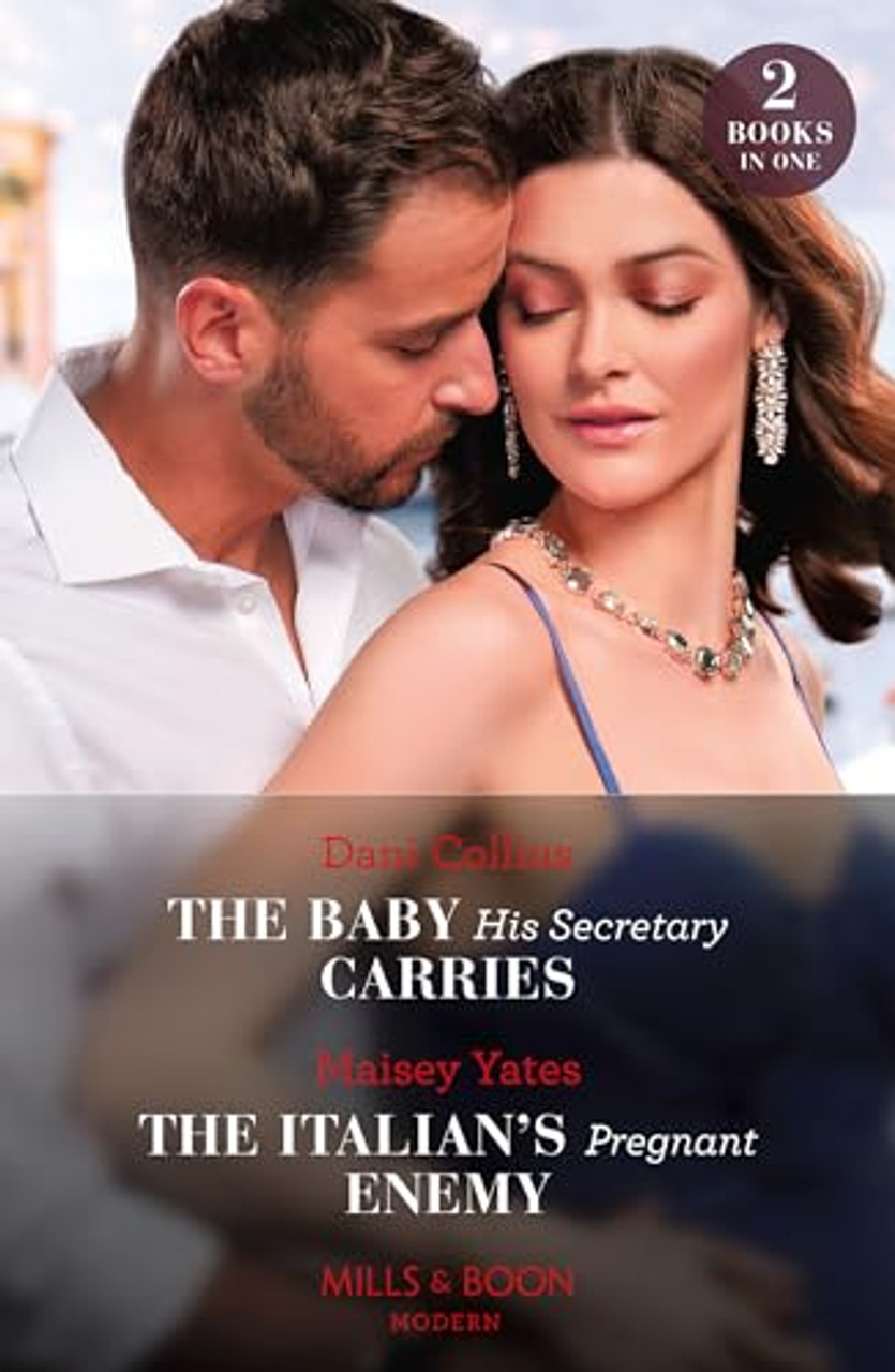 Mills & Boon / Modern / 2 in 1 / The Baby His Secretary Carries / The Italian's Pregnant Enemy