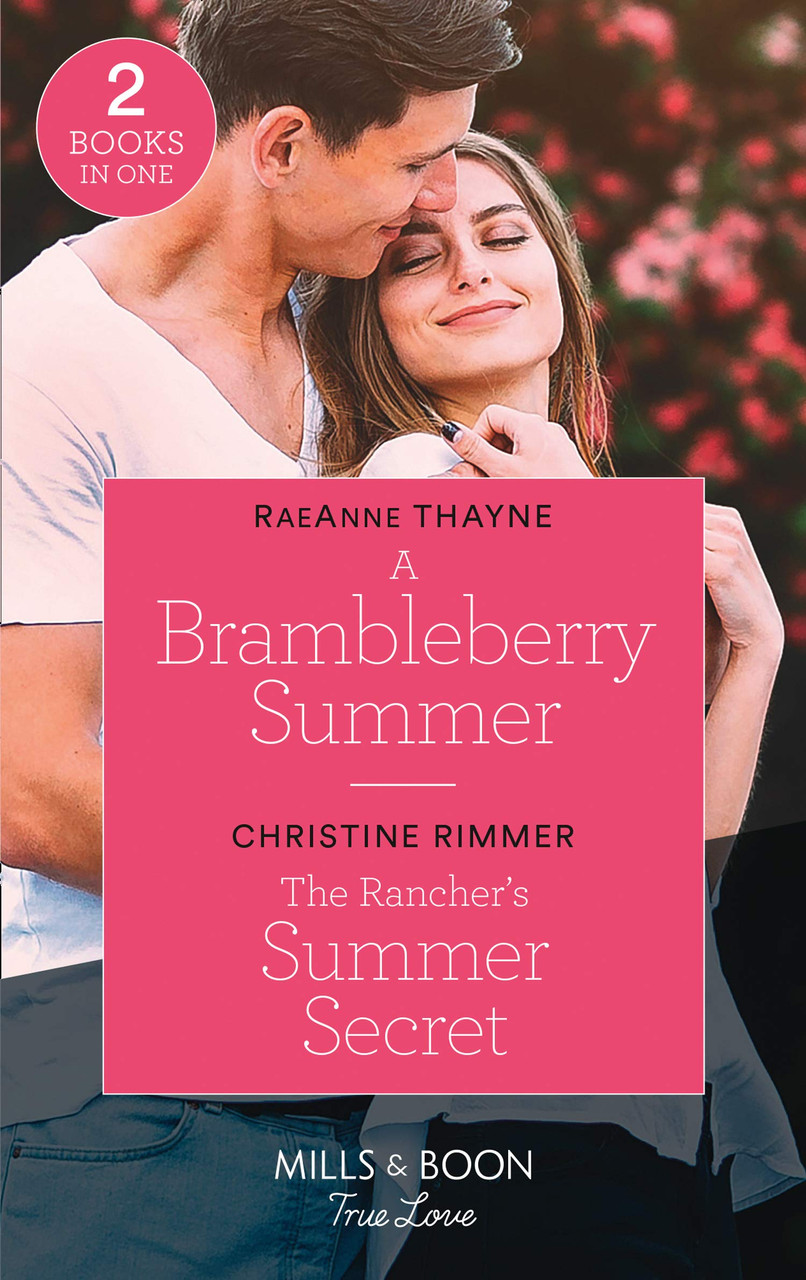 Mills & Boon / True Love / 2 in 1 / A Brambleberry Summer / The Rancher's Summer Secret