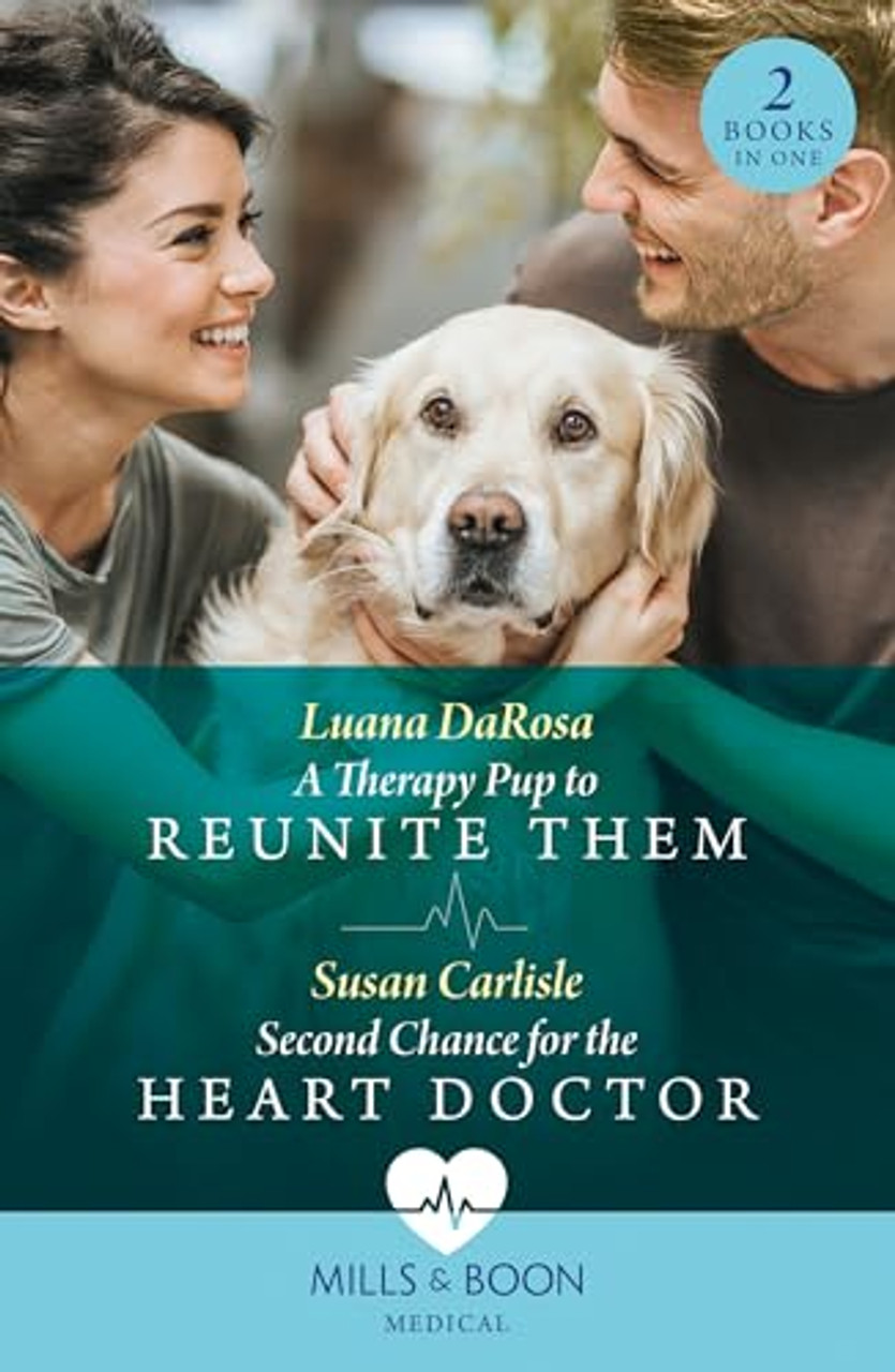 Mills & Boon / Medical / 2 in 1 / A Therapy Pup To Reunite Them / Second Chance For The Heart Doctor