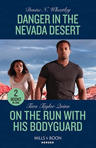 Mills & Boon / Heroes / 2 in 1 / Danger in the Nevada Desert / On the Run with His Bodyguard