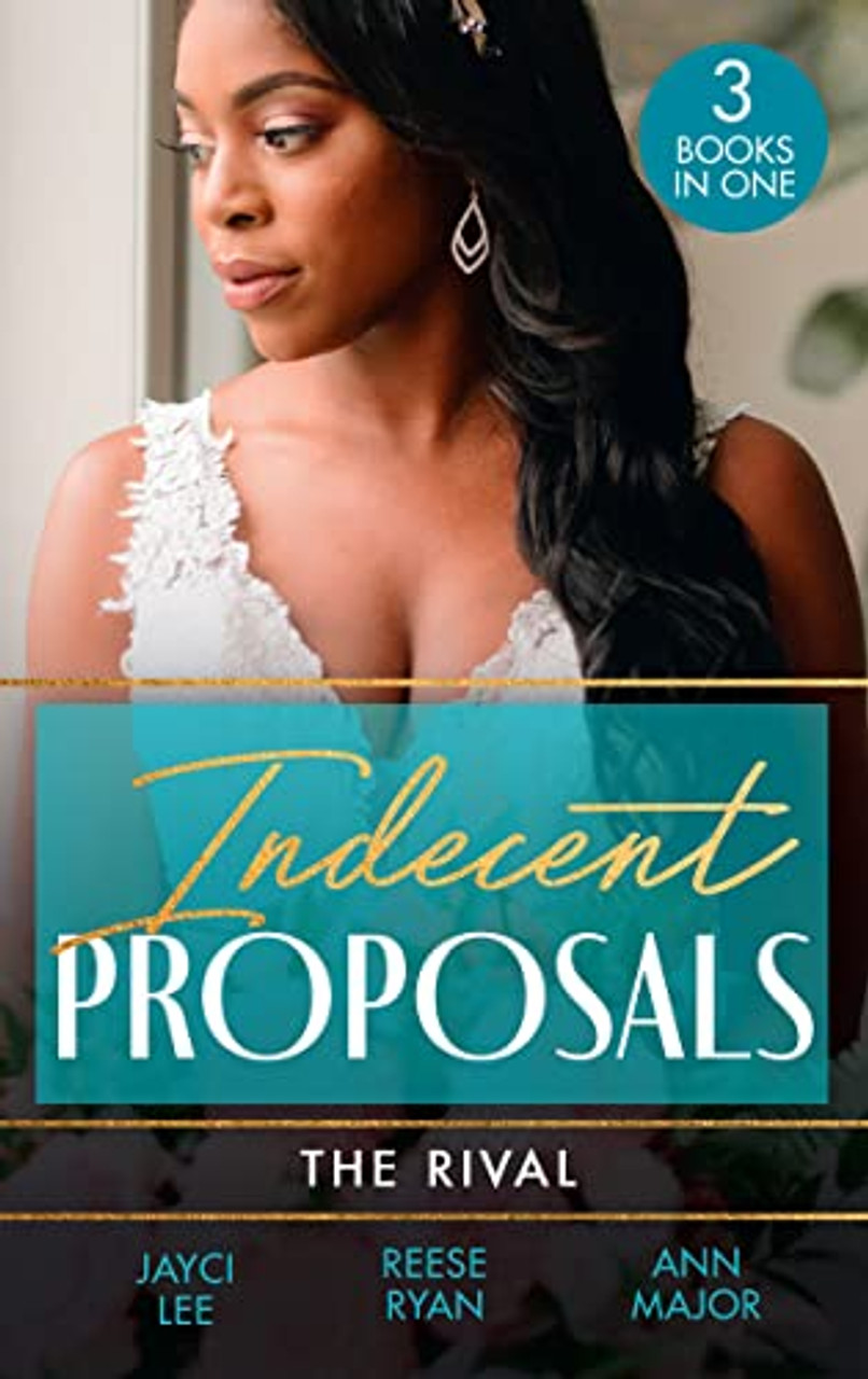 Mills & Boon / 3 in 1 / Indecent Proposals: The Rival