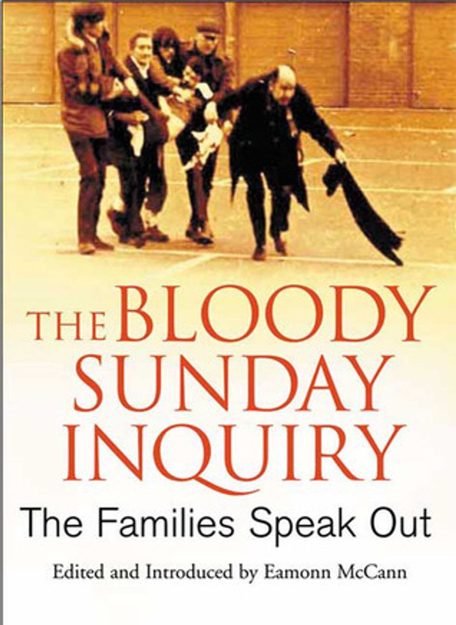 Eamonn McCann / The Bloody Sunday Inquiry: The Families Speak Out (Large Paperback)