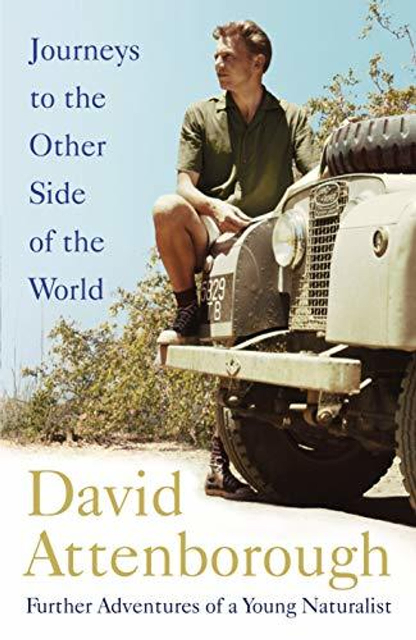 David Attenborough / Journeys to the Other Side of the World: Further Adventures of a Young Naturalist (Large Paperback)