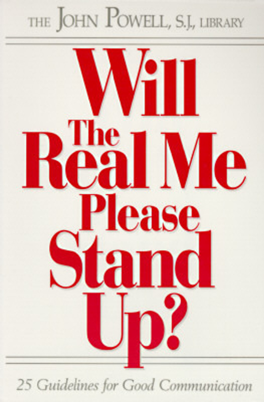 John Joseph Powell, Loretta Brady / Will the Real Me Please Stand Up?: 25 Guidelines for Good Communication (Large Paperback)